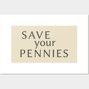 Save Your Pennies Posters and Art